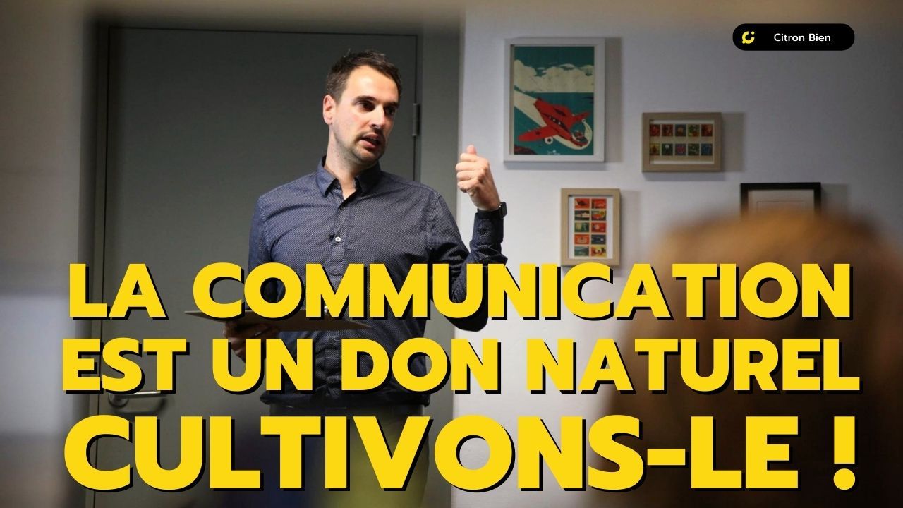 Communiquer est un don naturel - cultivons-le