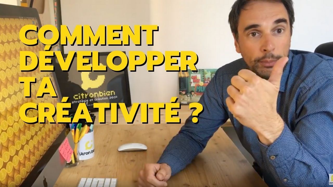 Comment développer ma Créativité ?