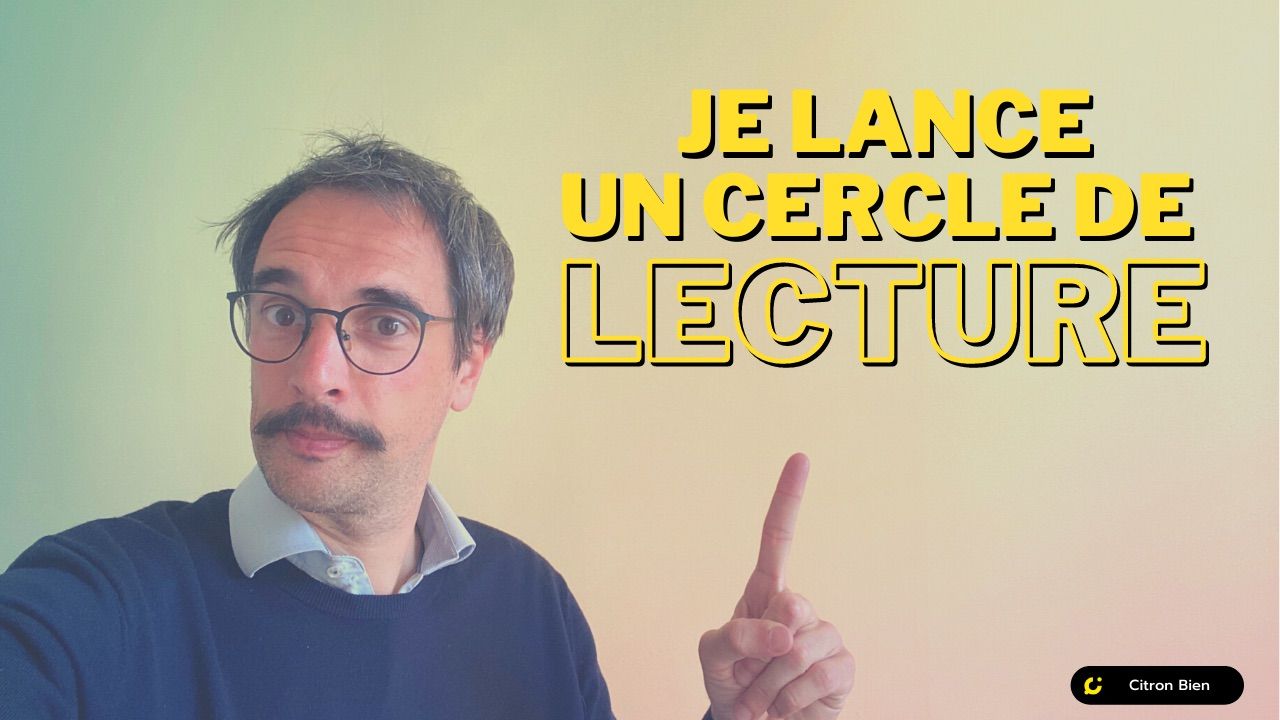 Pourquoi je lance un Cercle de Lectures pour co-apprendre