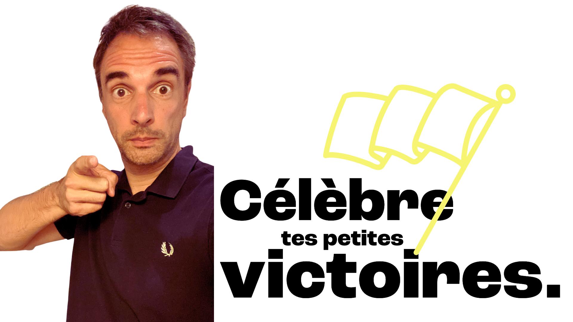 🎉 Célèbre les petites VICTOIRES !