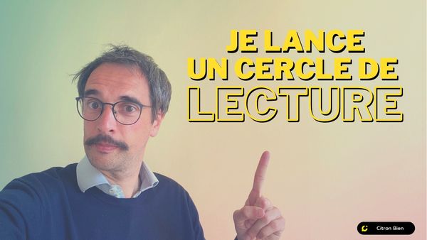 Pourquoi je lance un Cercle de Lectures pour co-apprendre