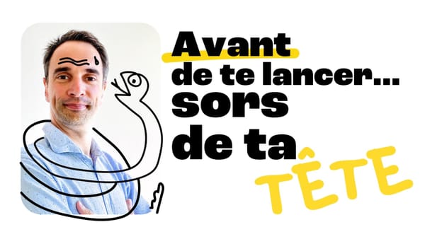 Avant de te lancer, sors de ta tête (et valide ton offre auprès de vrais clients)