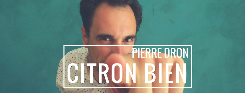 Pierre Dron - PDG @ Citron Bien - Agence de Marque à Valence - bannière Blog www.citronbien.com/live